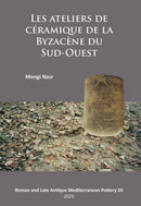 Les ateliers de ceramique de la Byzacene du Sud-Ouest-9781805830269