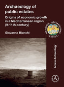 Archaeology of Public Estates : Origins of Economic Growth in a Mediterranean Region (9-11th Century)-9781805830429