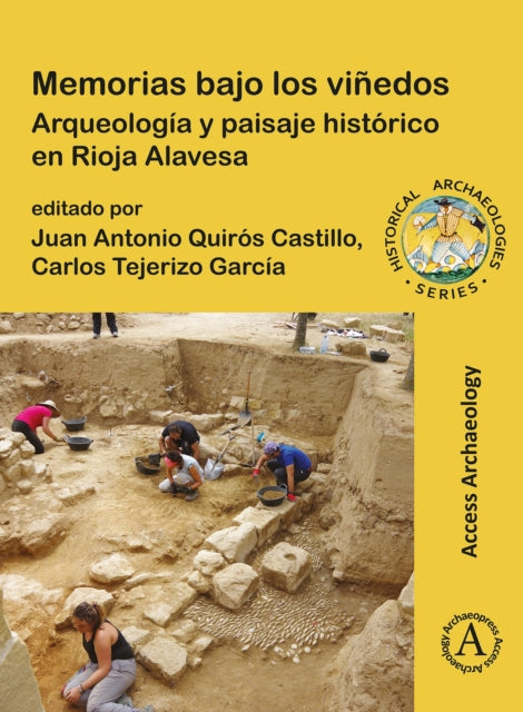 Memorias bajo los vinedos: Arqueologia y paisaje historico en Rioja Alavesa
