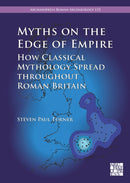 Myths on the Edge of Empire: How Classical Mythology Spread throughout Roman Britain-9781805831433