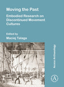 Moving the Past: Embodied Research on Discontinued Movement Cultures