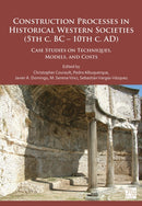 Construction Processes in Historical Western Societies (5th c. BC – 10th c. AD)