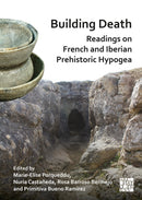Building Death: Readings on French and Iberian Prehistoric Hypogea