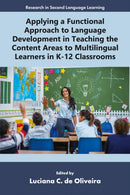 Applying a Functional Approach to Language Development in Teaching the Content Areas to Multilingual Learners in K-12 Classrooms-9781805921837