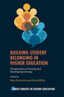Building Student Belonging in Higher Education : Perspectives on Driving and Developing Change-9781805922452