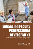 Enhancing Faculty Professional Development : A Quest to Empower Lecturers in Collaborative Active Learning-9781805922704