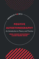 Positive Autoethnography : An Introduction to Theory and Practice-9781805922780