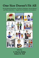 One Size Doesn't Fit All : Serving Special Populations, Workforce Challenges, Service Delivery and Policy Implications - Insights from Practitioners and Academics-9781805923367