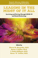 Leading in the Midst of it All : Surviving and Thriving Through COVID-19 and Racial Reckonings-9781805923480