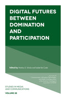 Digital Futures between Domination and Participation-9781805923961
