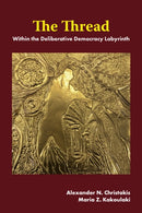 The Thread : Within the Deliberative Democracy Labyrinth-9781805924043