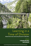 Learning in a Time of Division : School-University-Community Research in Education-9781805924623