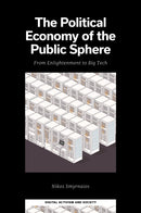 The Political Economy of the Public Sphere : From Enlightenment to Big Tech-9781805924944