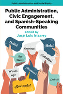 Public Administration, Civic Engagement, and Spanish-Speaking Communities-9781805925187
