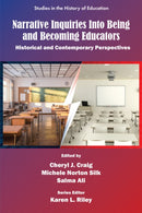 Narrative Inquiries Into Being and Becoming Educators : Historical and Contemporary Perspectives-9781805926245