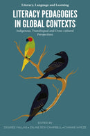 Literacy Pedagogies in Global Contexts : Indigenous, Translingual and Cross-cultural Perspectives-9781805927662