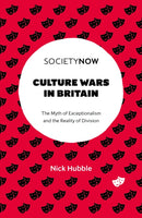 Culture Wars in Britain : The Myth of Exceptionalism and the Reality of Division-9781805928645