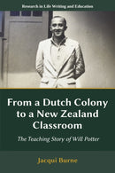 From a Dutch Colony to a New Zealand Classroom : The Teaching Story of Will Potter-9781805929222