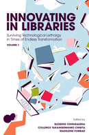 Innovating in Libraries, Volume 1 : Surviving Technological Lethargy in Times of Endless Transformation-9781805929666