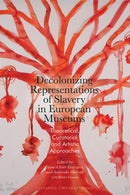 Decolonizing Representations of Slavery in European Museums