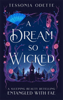 A Dream So Wicked : A fae fantasy romance retelling of Sleeping Beauty-9781806170319