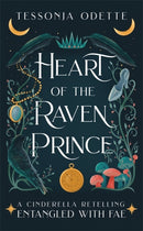 Heart of the Raven Prince : A fae fantasy romance retelling of Cinderella-9781806170371