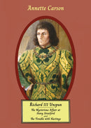 RICHARD III UNSPUN : The Mysterious Affair at Stony Stratford and The Trouble with Hastings-9781806340446