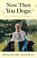 Now Then You Dogs