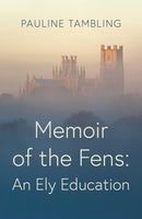 Memoir of the Fens : An Ely Education-9781806343386