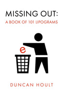 Missing Out: A Book of 101 Lipograms