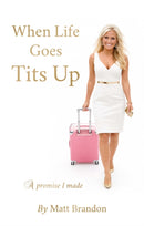 When Life Goes Tits Up