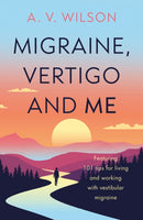 Migraine, Vertigo and Me