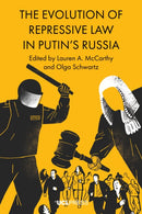 The Evolution of Repressive Law in Putin’s Russia