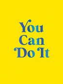 You Can Do It