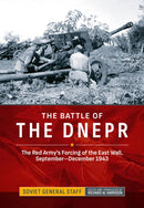 The Battle of the Dnepr : The Red Army's Forcing of the East Wall, September-December 1943-9781806720651