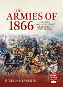 The Armies of 1866 Volume 1
