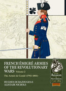 French Emigre armies of the Revolutionary Wars Volume 2