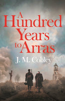 A Hundred Years to Arras-9781806770229