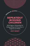 Repeatedly Missing Children : Multi-Agency Partnerships for Safeguarding and Prevention in England and Wales-9781806860401