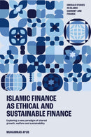 Islamic Finance as an Ethical and Responsible Finance : Exploring a New Paradigm of Shared Growth, Welfare, and Sustainability-9781806860722