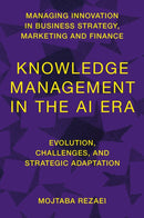 Knowledge Management in the AI Era : Evolution, Challenges, and Strategic Adaptation-9781806862528