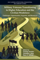 Military Veterans Transitioning to Higher Education and the Civilian Workforce