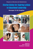 Storied Advice for Aspiring Latinas in Educational Leadership : Messages To My Daughter-9781806863983