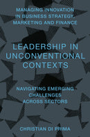 Leadership in Unconventional Contexts : Navigating Emerging Challenges Across Sectors-9781806864942