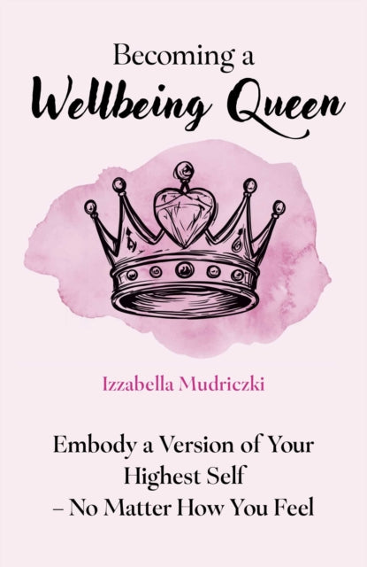 Becoming a Wellbeing Queen
