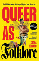Queer as Folklore : The Hidden Queer History of Myths and Monsters-9781807070397