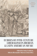 Music and Nineteenth-Century Liberalism in the Ibero-American Atlantic Space