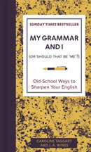 My Grammar and I (Or Should That Be ''Me''?)
