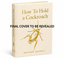 How to Hold a Cockroach