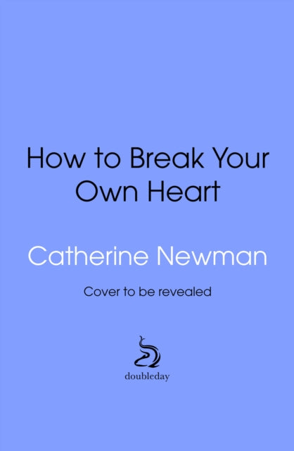How to Break Your Own Heart